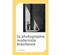 La photographie moderniste brésilienne