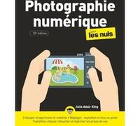 La Photographie numérique Pour les Nuls 20e Julie Adair King (Auteur)