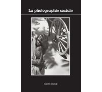 La Photographie sociale Numéro 126 - Michel Christolhomme - Centre National De La Photographie - Poche - Guide