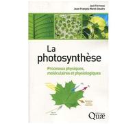 La Photosynthèse - Processus Physiques, Moléculaires Et Physiologiques