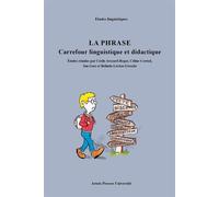 La Phrase : carrefour linguistique et didactique - Céline Corteel - Pu.artois - broché - Etude