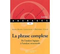 La phrase complexe: De l'analyse logique à l'analyse structurale