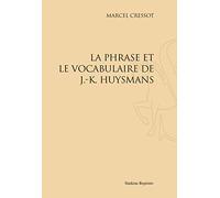 La phrase et le vocabulaire de J.-K. Huysmans.