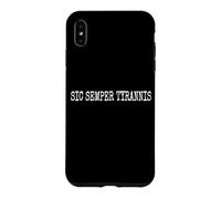 La Phrase Latine SIC Semper TYRANNIS Donc Toujours AUX Tyrants Coque pour iPhone XS Max
