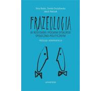 La phraséologie dans le discours sociopolitique russe et polonais - Nina Basko, Dorota Drużyłowska, Jakub Walczak (Literatur, Sprachwissenschaft auf Polnisch)