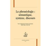 LA PHRASÉOLOGIE : sémantique, syntaxe, discours.