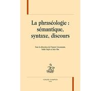 LA PHRASÉOLOGIE : sémantique, syntaxe, discours.