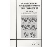 La Physiognomonie - Problèmes Philosophiques D'une Pseudo-Science