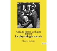 La physiologie sociale Oeuvres choisies - Claude-Henri de Saint-Simon - Culturea - broché - Roman