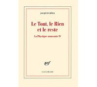 Le Tout, Le Rien Et Le Reste - La Physique Amusante Iv