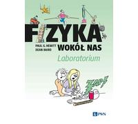 La physique autour de nous. Laboratoire - Paul G. Hewitt, Dean Baird (Literatur auf Polnisch)