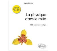 La Physique Dans Le Mille - 1000 Exercices Corrigés Prépa Mp-Psi-Pc-Pt