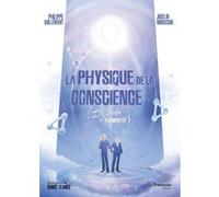 La physique de la conscience - (Illustrée et Augmentée) Philippe Guillemant (Auteur), Benoît Flamec (Illustration), Jocelin Morisson (Auteur)