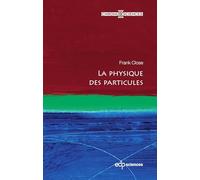 La physique des particules