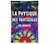 La Physique Des Particules