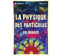 La physique des particules en images - Tom Whyntie - Edp Sciences - broché - Guide