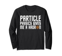La physique des particules me donne un hadron CERN LHC Blague Manche Longue