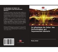La Physique Du Futur: Les Technologies Qui Façonneront Demain