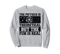 La Physique est théorique mais Le Plaisir est réel, rétro drôle Sweatshirt