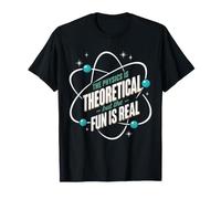 La Physique est théorique mais Le Plaisir est réel T-Shirt