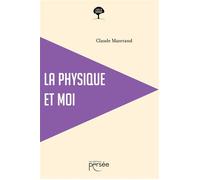 La physique et moi - Claude Mazerand - Persee - broché - Essai