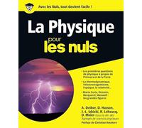 La physique pour les Nuls : Livre de sciences pour découvrir la physique, Découvrir les lois et les phénomènes de la physique à travers les grandes figures, de Marie Curie à Albert Einstein