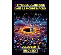 La physique quantique dans le monde macroscopique