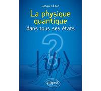 La Physique Quantique Dans Tous Ses États