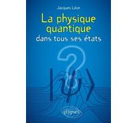 La Physique Quantique Dans Tous Ses États