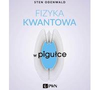 La physique quantique en quelques mots - Sten Odenwald (Akademische Lehrbücher, Physik auf Polnisch)