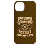 La physique quantique est une sorcellerie qui dit Coque pour iPhone 13