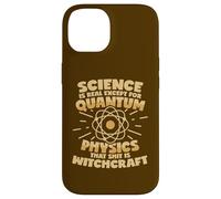 La physique quantique est une sorcellerie qui dit Coque pour iPhone 14