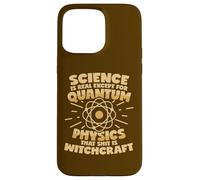 La physique quantique est une sorcellerie qui dit Coque pour iPhone 15 Pro Max