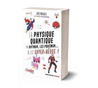 Loïc Mougel – La physique quantique par Antman, les pokémon... & les super-héros ! – Broché