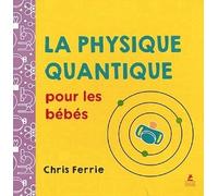 La physique quantique pour les bebes