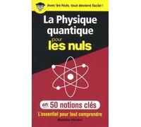 La Physique Quantique Pour Les Nuls En 50 Notions Clés