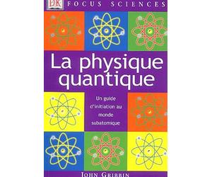 La Physique quantique : Un guide d'initiation au monde subatomique