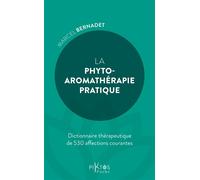 La phyto-aromathérapie pratique - Dictionnaire thérapeuthique de 530 affections courantes - Marcel Bernadet - Piktos Poche - broché - Guide
