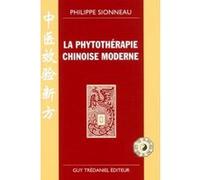 La phytotherapie chinoise moderne Philippe Sionneau (Auteur)