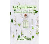 La Phytothérapie: Utilisation des remèdes naturels