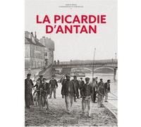 La Picardie d'Antan Amélie Peroz (Auteur), Olivier Bouze (Contributions)