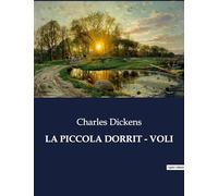 LA PICCOLA DORRIT - VOLI: Il viaggio di una giovane donna tra le ombre della società vittoriana.
