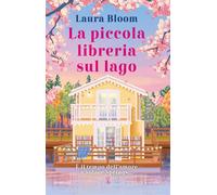 La piccola libreria sul lago - Laura Bloom - Newton Compton Editori - ebook (ePub) - Livre