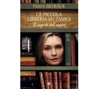 La piccola libreria sul Tamigi. I segreti del cuore