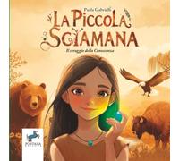La piccola sciamana: Il coraggio della Conoscenza