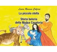 La Piccola Stella. Storia Belluria Della Mussa Cavaloria. Le Fiabe Di Nonna Laura