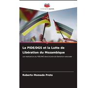 La PIDE/DGS et la Lutte de Libération du Mozambique