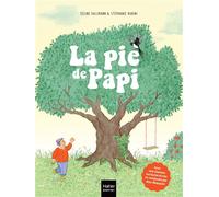 La Pie de Papi - Céline Kallmann - Hatier Jeunesse - broché - Album jeunesse