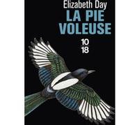 La pie voleuse Elizabeth Day (Auteur), Maxime Berrée (Traduction)