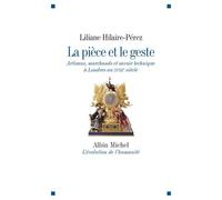 La Pièce et le geste: Artisans, marchands et savoir technique à Londres au XVIIIe siècle